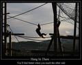 Hang In There