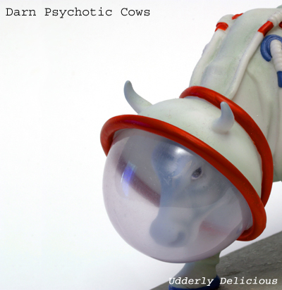 Darn Psychotic Cows  "Udderly Delicious"