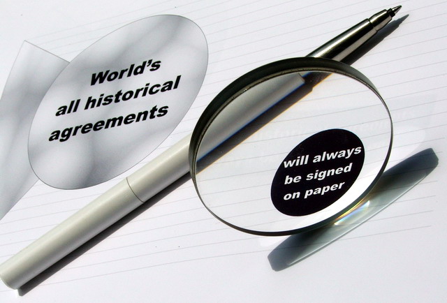 World's all historical agreements will always be signed on paper !
