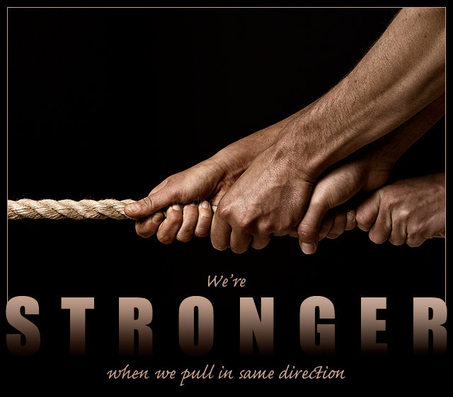 We're STRONGER when we pull in same direction