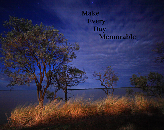 Make  Evey Day Memorable