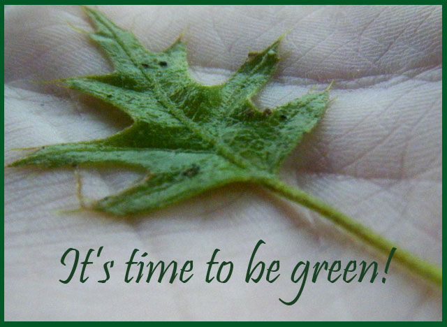 It's Time to be Green!