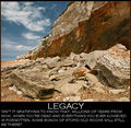 LEGACY (with apologies to geologists)
