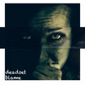 deadsetblame