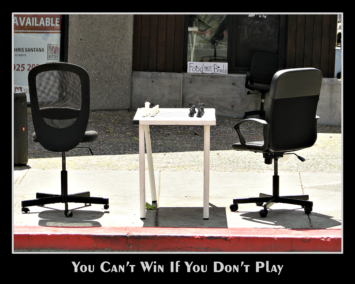 You Can't Win If You Don't Play