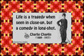 008 Charlie Chaplin on Life