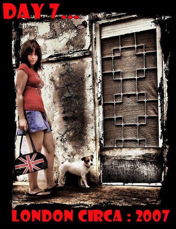 Day 7 - London: Circa 2007