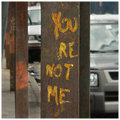 You re not me