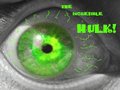 THE INCREDIBLE HULK!