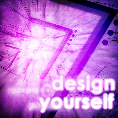 design, yourself